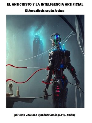 cover image of El Anticristo y la Inteligencia Artificial (El Apocalipsis según Joshua)